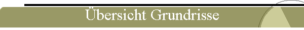 bersicht Grundrisse